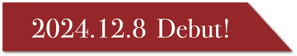 2024.12.8 Debut!